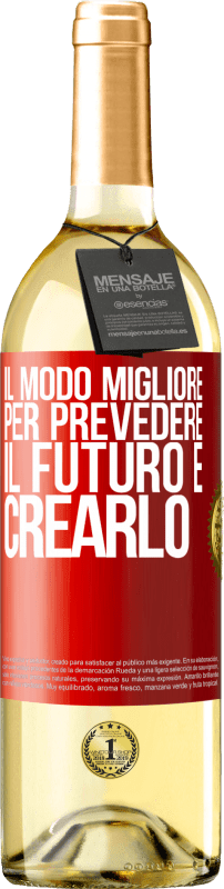 29,95 € Spedizione Gratuita | Vino bianco Edizione WHITE Il modo migliore per prevedere il futuro è crearlo Etichetta Rossa. Etichetta personalizzabile Vino giovane Raccogliere 2024 Verdejo