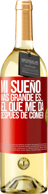 29,95 € | Vino Blanco Edición WHITE Mi sueño más grande es… ¡el que me da después de comer! Etiqueta Roja. Etiqueta personalizable Vino joven Cosecha 2024 Verdejo