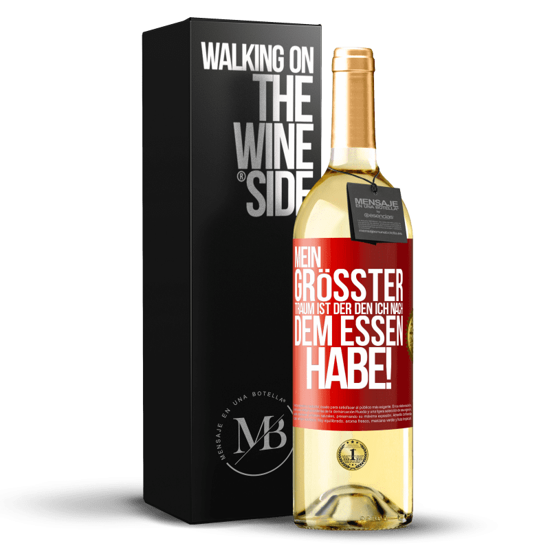 29,95 € Kostenloser Versand | Weißwein WHITE Ausgabe Mein größter Traum ist ... der, den ich nach dem Essen habe! Rote Markierung. Anpassbares Etikett Junger Wein Ernte 2025 Verdejo
