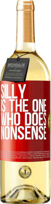 «Silly is the one who does nonsense» WHITE Edition