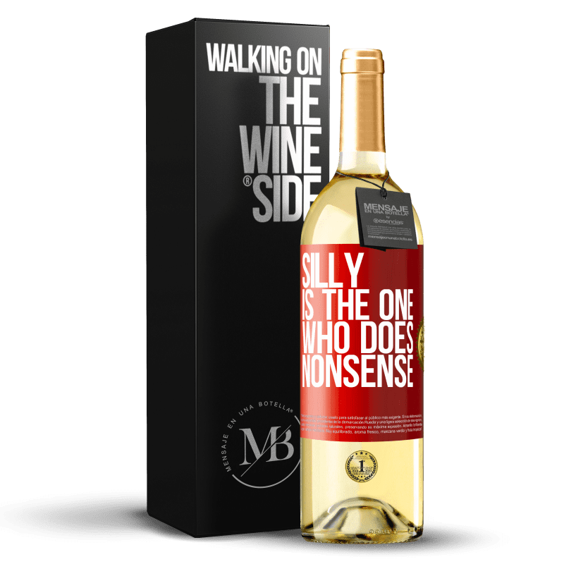 29,95 € Free Shipping | White Wine WHITE Edition Silly is the one who does nonsense Red Label. Customizable label Young wine Harvest 2025 Verdejo