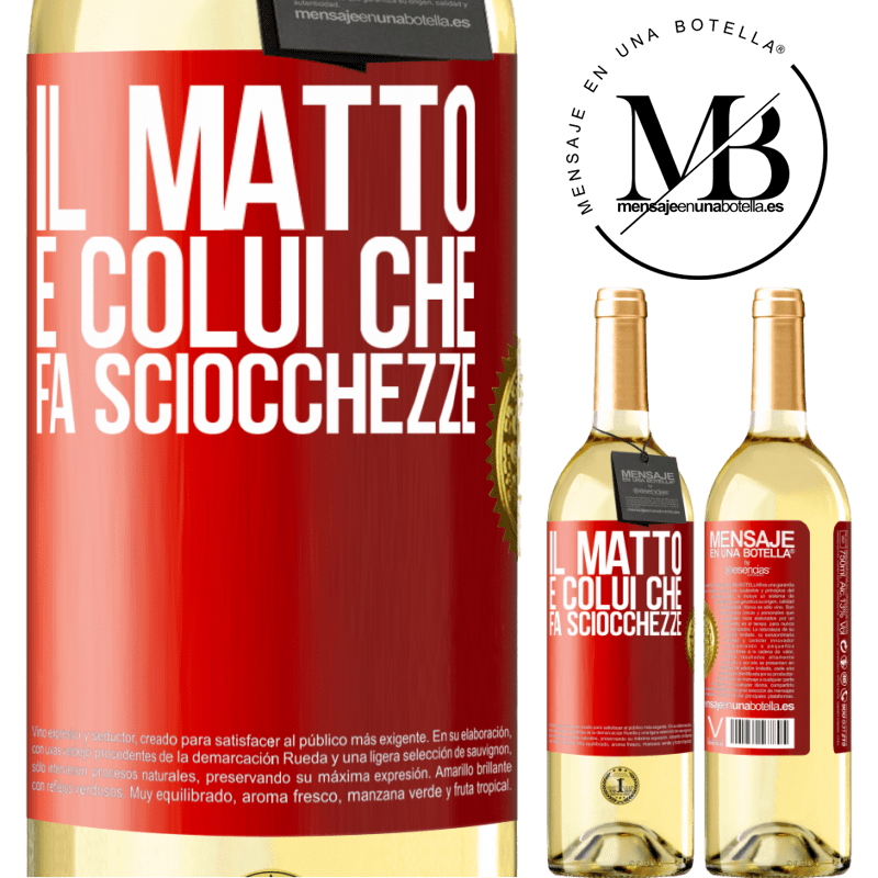 29,95 € Spedizione Gratuita | Vino bianco Edizione WHITE Il matto è colui che fa sciocchezze Etichetta Rossa. Etichetta personalizzabile Vino giovane Raccogliere 2023 Verdejo