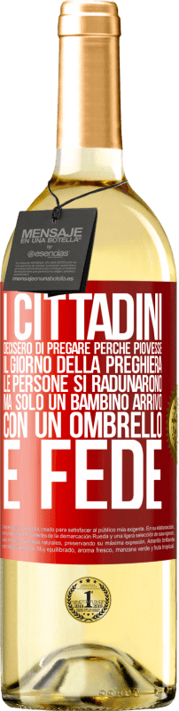 29,95 € | Vino bianco Edizione WHITE I cittadini decisero di pregare perché piovesse. Il giorno della preghiera, le persone si radunarono, ma solo un bambino Etichetta Rossa. Etichetta personalizzabile Vino giovane Raccogliere 2023 Verdejo