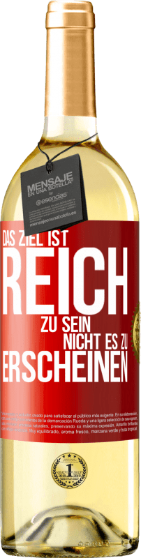 29,95 € | Weißwein WHITE Ausgabe Das Ziel ist, reich zu sein, nicht es zu erscheinen Rote Markierung. Anpassbares Etikett Junger Wein Ernte 2024 Verdejo