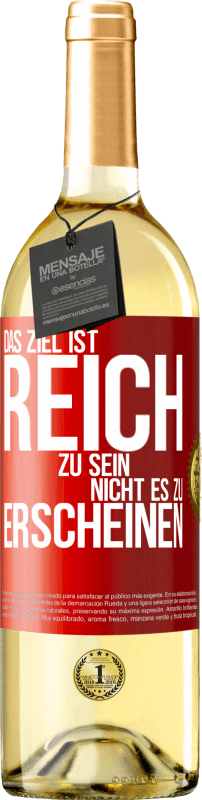 29,95 € | Weißwein WHITE Ausgabe Das Ziel ist, reich zu sein, nicht es zu erscheinen Rote Markierung. Anpassbares Etikett Junger Wein Ernte 2025 Verdejo