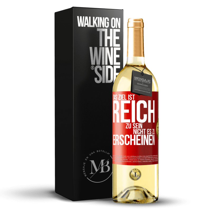 29,95 € Kostenloser Versand | Weißwein WHITE Ausgabe Das Ziel ist, reich zu sein, nicht es zu erscheinen Rote Markierung. Anpassbares Etikett Junger Wein Ernte 2023 Verdejo
