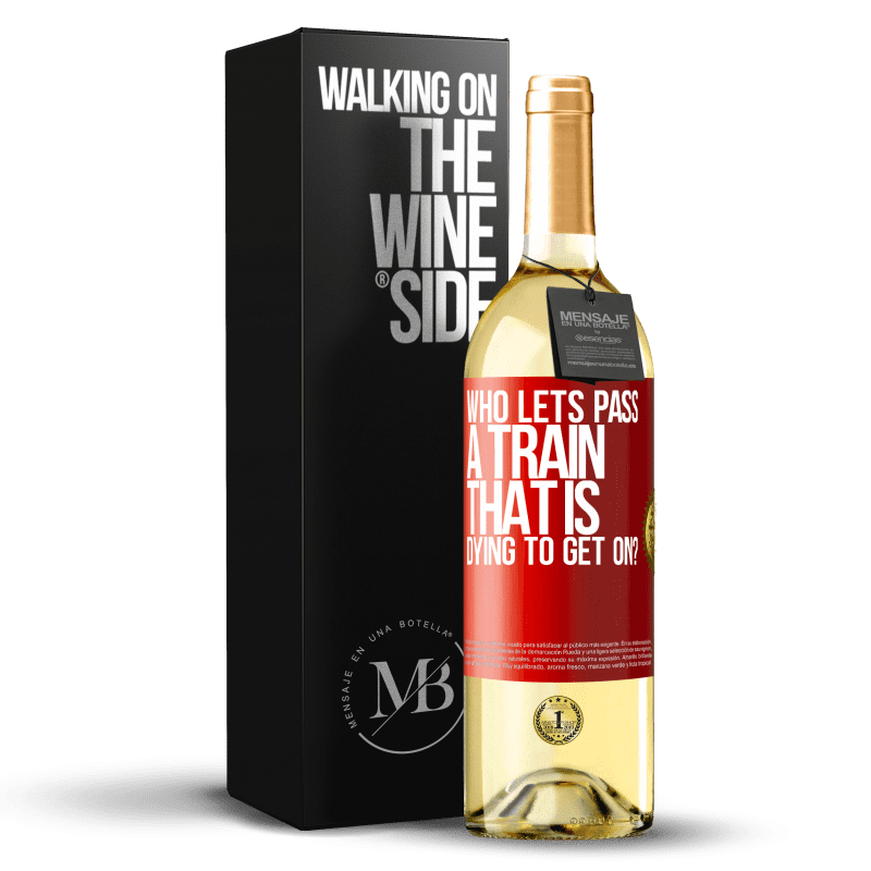 29,95 € Free Shipping | White Wine WHITE Edition who lets pass a train that is dying to get on? Red Label. Customizable label Young wine Harvest 2025 Verdejo