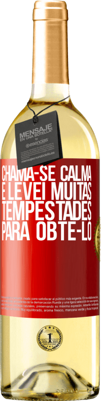 Envio grátis | Vinho branco Edição WHITE Chama-se calma e levei muitas tempestades para obtê-lo Etiqueta Vermelha. Etiqueta personalizável Vinho jovem Colheita 2023 Verdejo