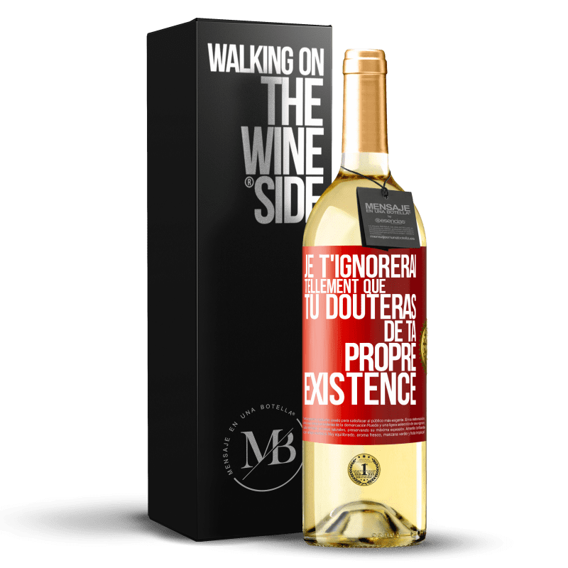 29,95 € Envoi gratuit | Vin blanc Édition WHITE Je t'ignorerai tellement que tu douteras de ta propre existence Étiquette Rouge. Étiquette personnalisable Vin jeune Récolte 2024 Verdejo