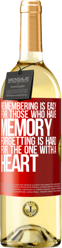 29,95 € Free Shipping | White Wine WHITE Edition Remembering is easy for those who have memory. Forgetting is hard for the one with a heart Red Label. Customizable label Young wine Harvest 2025 Verdejo