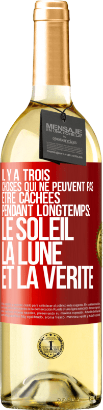 29,95 € | Vin blanc Édition WHITE Il y a trois choses qui ne peuvent pas être cachées pendant longtemps: Le soleil, la lune et la vérité Étiquette Rouge. Étiquette personnalisable Vin jeune Récolte 2024 Verdejo