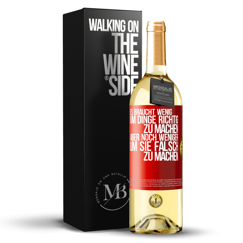 29,95 € Kostenloser Versand | Weißwein WHITE Ausgabe Es braucht wenig, um Dinge richtig zu machen, aber noch weniger, um sie falsch zu machen Rote Markierung. Anpassbares Etikett Junger Wein Ernte 2023 Verdejo
