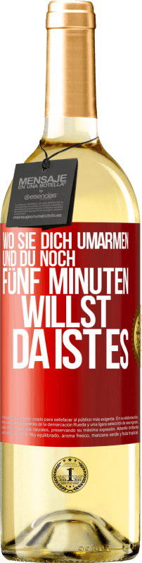 29,95 € | Weißwein WHITE Ausgabe Wo sie dich umarmen und du noch fünf Minuten willst, da ist es Rote Markierung. Anpassbares Etikett Junger Wein Ernte 2024 Verdejo