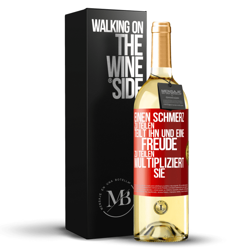 29,95 € Kostenloser Versand | Weißwein WHITE Ausgabe Einen Schmerz zu teilen, teilt ihn und eine Freude zu teilen, multipliziert sie Rote Markierung. Anpassbares Etikett Junger Wein Ernte 2023 Verdejo