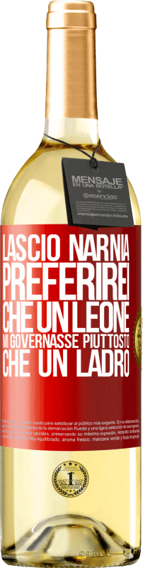 29,95 € | Vino bianco Edizione WHITE Lascio Narnia. Preferirei che un leone mi governasse piuttosto che un ladro Etichetta Rossa. Etichetta personalizzabile Vino giovane Raccogliere 2025 Verdejo