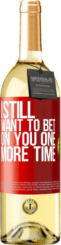 29,95 € Free Shipping | White Wine WHITE Edition I still want to bet on you one more time Red Label. Customizable label Young wine Harvest 2022 Verdejo
