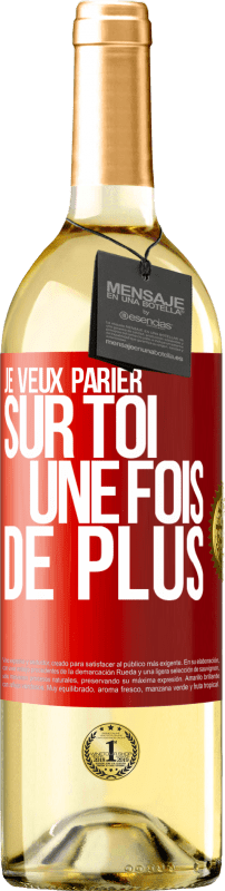 29,95 € | Vin blanc Édition WHITE Je veux parier sur toi une fois de plus Étiquette Rouge. Étiquette personnalisable Vin jeune Récolte 2024 Verdejo