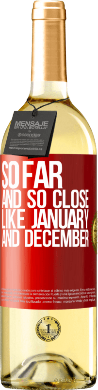 29,95 € Free Shipping | White Wine WHITE Edition So far and so close, like January and December Red Label. Customizable label Young wine Harvest 2025 Verdejo
