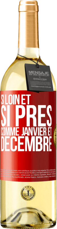 29,95 € | Vin blanc Édition WHITE Si loin et si près, comme janvier et décembre Étiquette Rouge. Étiquette personnalisable Vin jeune Récolte 2024 Verdejo