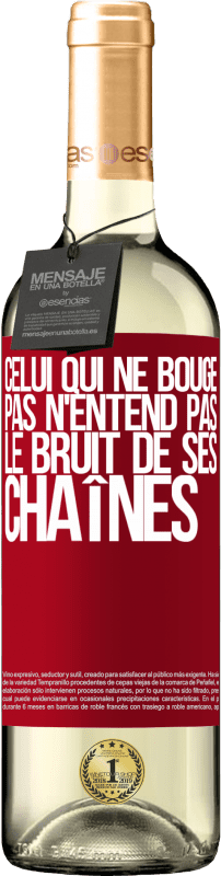 29,95 € Envoi gratuit | Vin blanc Édition WHITE Celui qui ne bouge pas n'entend pas le bruit de ses chaînes Étiquette Rouge. Étiquette personnalisable Vin jeune Récolte 2025 Verdejo
