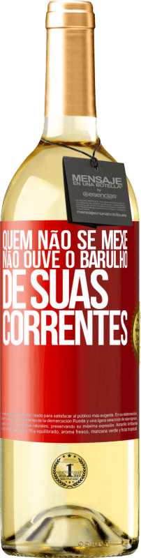 29,95 € | Vinho branco Edição WHITE Quem não se mexe não ouve o barulho de suas correntes Etiqueta Vermelha. Etiqueta personalizável Vinho jovem Colheita 2024 Verdejo