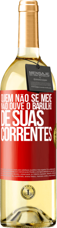 29,95 € | Vinho branco Edição WHITE Quem não se mexe não ouve o barulho de suas correntes Etiqueta Vermelha. Etiqueta personalizável Vinho jovem Colheita 2025 Verdejo