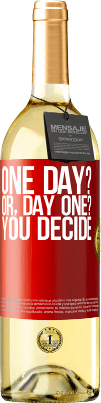 29,95 € 免费送货 | 白葡萄酒 WHITE版 One day? Or, day one? You decide 红色标签. 可自定义的标签 青年酒 收成 2025 Verdejo