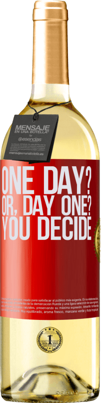 29,95 € | Weißwein WHITE Ausgabe One day? Or, day one? You decide Rote Markierung. Anpassbares Etikett Junger Wein Ernte 2024 Verdejo