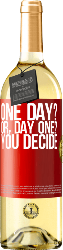 29,95 € Spedizione Gratuita | Vino bianco Edizione WHITE One day? Or, day one? You decide Etichetta Rossa. Etichetta personalizzabile Vino giovane Raccogliere 2023 Verdejo