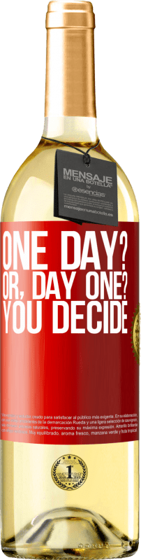 29,95 € | Vinho branco Edição WHITE One day? Or, day one? You decide Etiqueta Vermelha. Etiqueta personalizável Vinho jovem Colheita 2024 Verdejo