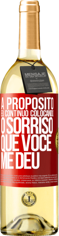 29,95 € | Vinho branco Edição WHITE A propósito, eu continuo colocando o sorriso que você me deu Etiqueta Vermelha. Etiqueta personalizável Vinho jovem Colheita 2024 Verdejo