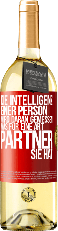 29,95 € | Weißwein WHITE Ausgabe Die Intelligenz einer Person wird daran gemessen, was für eine Art Partner sie hat Rote Markierung. Anpassbares Etikett Junger Wein Ernte 2024 Verdejo