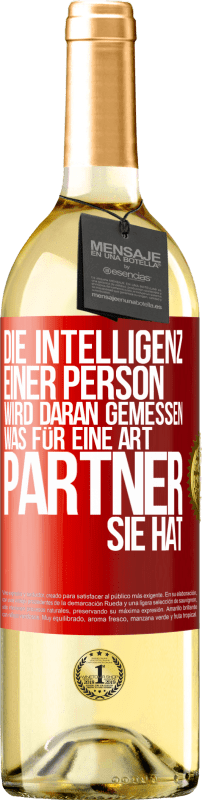 29,95 € Kostenloser Versand | Weißwein WHITE Ausgabe Die Intelligenz einer Person wird daran gemessen, was für eine Art Partner sie hat Rote Markierung. Anpassbares Etikett Junger Wein Ernte 2025 Verdejo