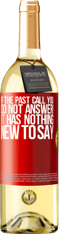 29,95 € 送料無料 | 白ワイン WHITEエディション 過去から電話がかかってきたら、答えないでください。何も新しいことはありません 赤いタグ. カスタマイズ可能なラベル 若いワイン 収穫 2023 Verdejo