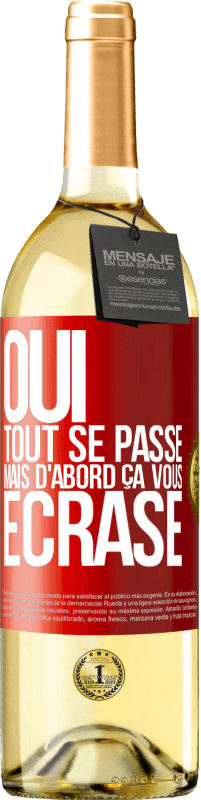 29,95 € | Vin blanc Édition WHITE Oui, tout se passe. Mais d'abord ça vous écrase Étiquette Rouge. Étiquette personnalisable Vin jeune Récolte 2024 Verdejo