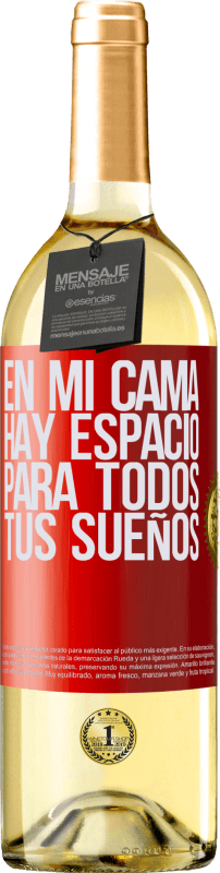 29,95 € | Vino Blanco Edición WHITE En mi cama hay espacio para todos tus sueños Etiqueta Roja. Etiqueta personalizable Vino joven Cosecha 2025 Verdejo