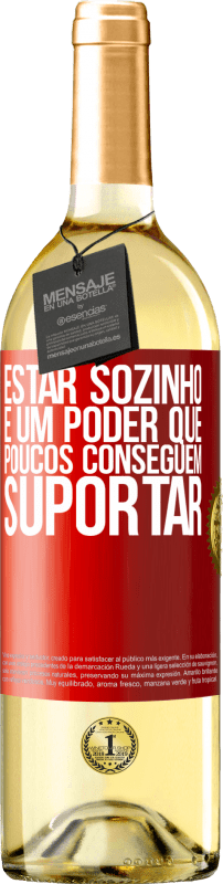 29,95 € | Vinho branco Edição WHITE Estar sozinho é um poder que poucos conseguem suportar Etiqueta Vermelha. Etiqueta personalizável Vinho jovem Colheita 2024 Verdejo