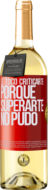 29,95 € Envío gratis | Vino Blanco Edición WHITE Le tocó criticarte, porque superarte no pudo Etiqueta Roja. Etiqueta personalizable Vino joven Cosecha 2024 Verdejo