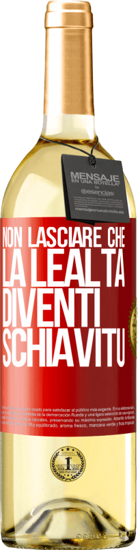 29,95 € | Vino bianco Edizione WHITE Non lasciare che la lealtà diventi schiavitù Etichetta Rossa. Etichetta personalizzabile Vino giovane Raccogliere 2024 Verdejo