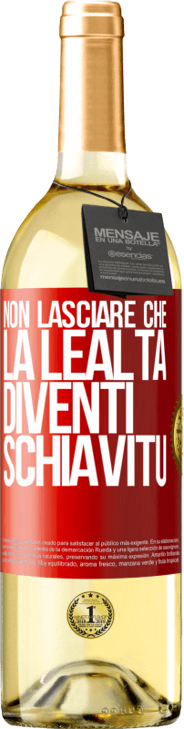 29,95 € Spedizione Gratuita | Vino bianco Edizione WHITE Non lasciare che la lealtà diventi schiavitù Etichetta Rossa. Etichetta personalizzabile Vino giovane Raccogliere 2025 Verdejo
