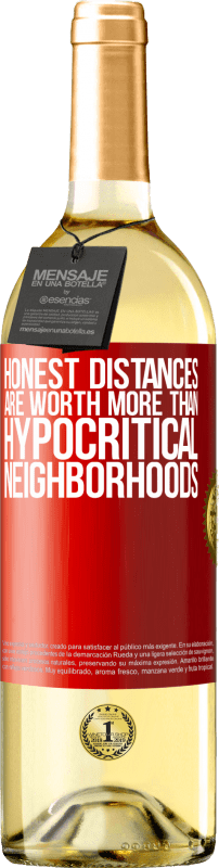 29,95 € | White Wine WHITE Edition Honest distances are worth more than hypocritical neighborhoods Red Label. Customizable label Young wine Harvest 2024 Verdejo