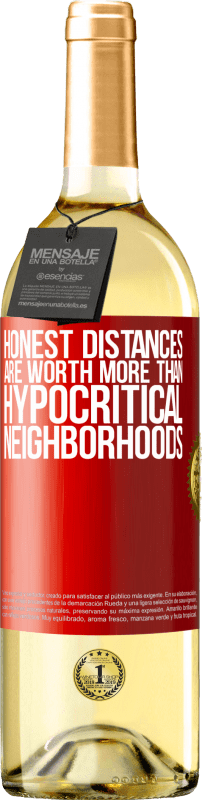 29,95 € Free Shipping | White Wine WHITE Edition Honest distances are worth more than hypocritical neighborhoods Red Label. Customizable label Young wine Harvest 2025 Verdejo