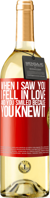 29,95 € | White Wine WHITE Edition When I saw you I fell in love, and you smiled because you knew it Red Label. Customizable label Young wine Harvest 2025 Verdejo