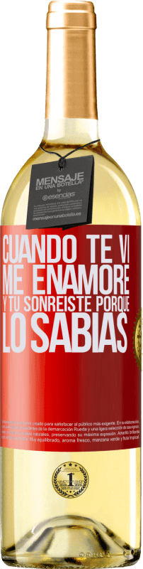 29,95 € | Vino Blanco Edición WHITE Cuando te vi me enamoré, y tú sonreiste porque lo sabías Etiqueta Roja. Etiqueta personalizable Vino joven Cosecha 2024 Verdejo