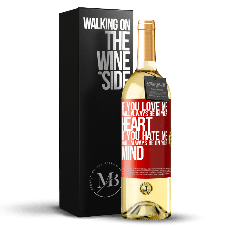 29,95 € Free Shipping | White Wine WHITE Edition If you love me, I will always be in your heart. If you hate me, I will always be on your mind Red Label. Customizable label Young wine Harvest 2024 Verdejo