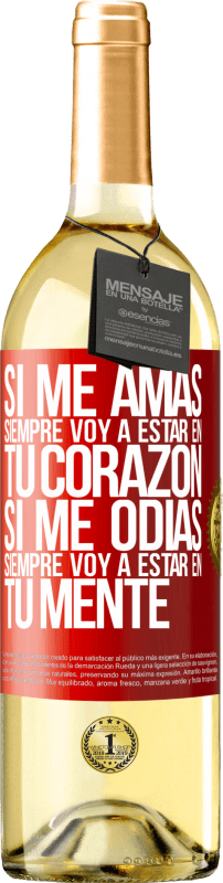 Envío gratis | Vino Blanco Edición WHITE Si me amas, siempre voy a estar en tu corazón. Si me odias, siempre voy a estar en tu mente Etiqueta Roja. Etiqueta personalizable Vino joven Cosecha 2023 Verdejo