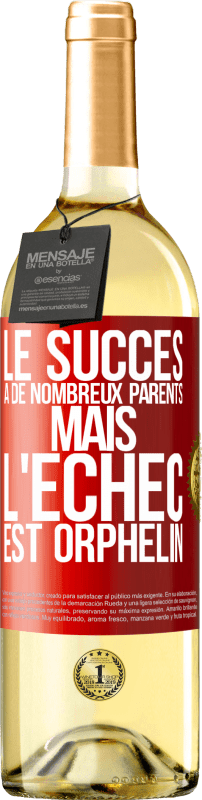«Le succès a de nombreux parents mais l'échec est orphelin» Édition WHITE
