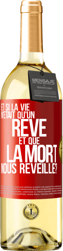 29,95 € Envoi gratuit | Vin blanc Édition WHITE Et si la vie n'était qu'un rêve et que la mort nous réveille? Étiquette Rouge. Étiquette personnalisable Vin jeune Récolte 2024 Verdejo