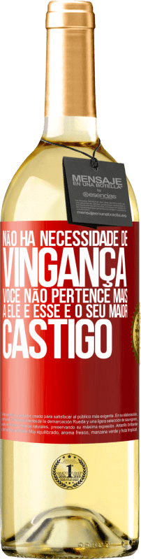 «Não há necessidade de vingança. Você não pertence mais a ele e esse é o seu maior castigo» Edição WHITE