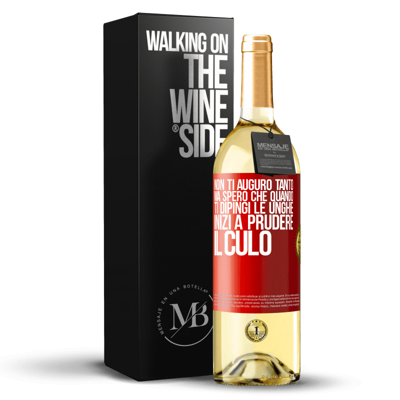 29,95 € Spedizione Gratuita | Vino bianco Edizione WHITE Non ti auguro tanto, ma spero che quando ti dipingi le unghie inizi a prudere il culo Etichetta Rossa. Etichetta personalizzabile Vino giovane Raccogliere 2024 Verdejo